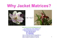 Why Jacket Matrices?