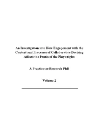An Investigation Into How Engagement with the Context and Processes of Collaborative Devising Affects the Praxis of the Playwright