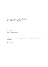 Geometric Algebra and Its Application to Mathematical Physics