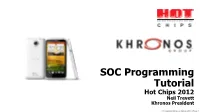 SOC Programming Tutorial Hot Chips 2012 Neil Trevett Khronos President