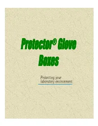 Protector® Glove Boxes Are Factory Tested with a Helium Mass Spectrometer While Pressurized with Helium at 5" Water Gauge