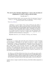 The End of Early Christian Adoptionism? a Note on the Invention of Adoptionism, Its Sources, and Its Current Demise Peter-Ben Smita,B,C*