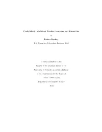 Probabilistic Models of Student Learning and Forgetting
