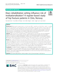 Does Rehabilitation Setting Influence Risk of Institutionalization? a Register-Based Study of Hip Fracture Patients in Oslo