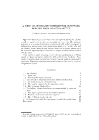 A View on Stochastic Differential Equations Derived from Quantum Optics