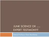 Junk Science Or …. Expert Testimony?
