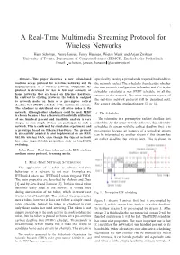 A Real-Time Multimedia Streaming Protocol for Wireless Networks Hans Scholten, Pierre Jansen, Ferdy Hanssen, Wietse Mank and Arjan Zwikker