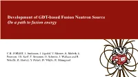 Development of GDT-Based Fusion Neutron Source on a Path to Fusion Energy