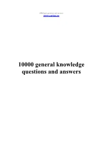 10000 General Knowledge Questions and Answers 10000 General Knowledge Questions and Answers No Questions Quiz 1 Answers
