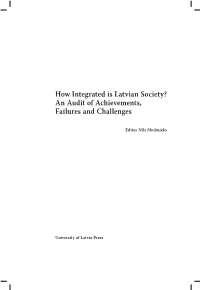 How Integrated Is Latvian Society? an Audit of Achievements, Failures and Challenges