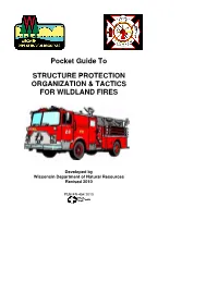 Pocket Guide to STRUCTURE PROTECTION ORGANIZATION & TACTICS for WILDLAND FIRES