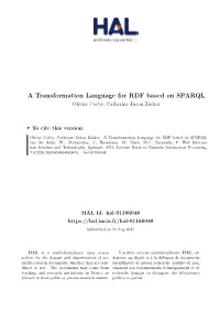 A Transformation Language for RDF Based on SPARQL Olivier Corby, Catherine Faron Zucker