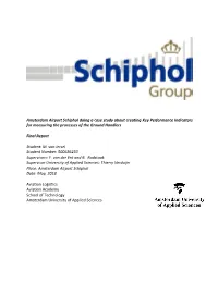 Amsterdam Airport Schiphol Doing a Case Study About Creating Key Performance Indicators for Measuring the Processes of the Ground Handlers