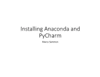 Installing Anaconda and Pycharm Marco Sammon Outline