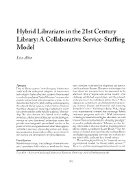 Hybrid Librarians in the 21St Century Library: a Collaborative Service-Staﬃng Model Lisa Allen