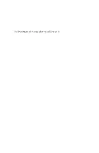 The Partition of Korea After World War II This Page Intentionally Left Blank the PARTITION of KOREA AFTER WORLD WAR II