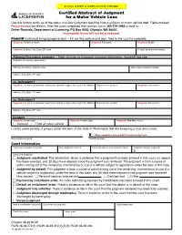 Certified Abstract of Judgment for a Motor Vehicle Loss Use This Form to Notify Us of the Status of a Court Judgment Resulting from a Collision Or Motor Vehicle Theft