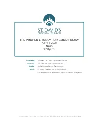 THE PROPER LITURGY for GOOD FRIDAY April 2, 2021 Noon 7:30 P.M