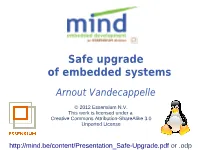 Safe Upgrade of Embedded Systems Arnout Vandecappelle