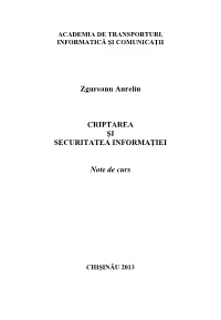 Zgureanu Aureliu CRIPTAREA ŞI SECURITATEA INFORMAŢIEI Note