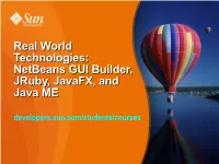 Netbeans GUI Builder, Jruby, Javafx, and Java ME