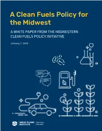 A Clean Fuels Policy for the Midwest a WHITE PAPER from the MIDWESTERN CLEAN FUELS POLICY INITIATIVE
