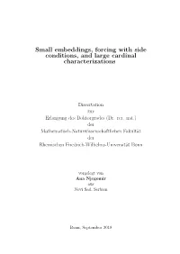 Small Embeddings, Forcing with Side Conditions, and Large Cardinal Characterizations
