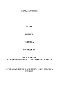 Burma Gazetteer Akyab District Volume a Compiled by Mr. Rb Smart