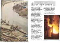 HMS SHEFFIELD to See Her Put Sheff" Served with Distinction Throughout the Second World War, and Made Her Final Journey to the Breaker's Yard in 1967