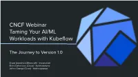 CNCF Webinar Taming Your AI/ML Workloads with Kubeflow