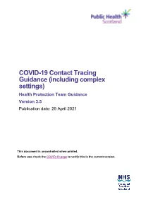 COVID-19 Contact Tracing Guidance (Including Complex Settings) Health Protection Team Guidance Version 3.5 Publication Date: 29 April 2021