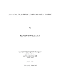 EXPLANING the ECONOMIC CONTROL of IRAN by the IRGC by MATTHEW DOUGLAS ROBIN