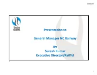 Presentation to General Manager NC Railway by Suresh Kumar