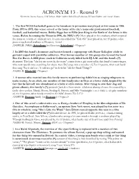 ACRONYM 13 - Round 9 Written by Danny Vopava, Erik Nelson, Blake Andert, Rahul Rao-Potharaju, William Golden, and Auroni Gupta