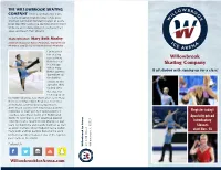 WILLOWBROOK SKATING COMPANY Offers a Fundamental Learn to Skate Program That Provides a Fun, Goal- Oriented Curriculum to Teach Skaters at Every Level