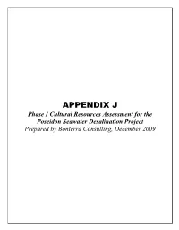 APPENDIX J Phase I Cultural Resources Assessment for the Poseidon Seawater Desalination Project Prepared by Bonterra Consulting, December 2009