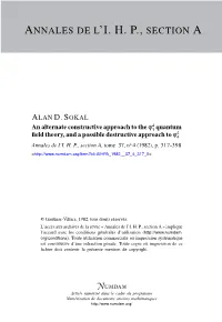 An Alternate Constructive Approach to the 43 Quantum Field Theory, and A