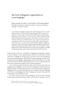 The Roots of Linguistic Organization in a New Language*
