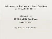 Achievements, Progress and Open Questions in String Field Theory Strings 2021 ICTP-SAIFR, S˜Ao Paulo June 22, 2021