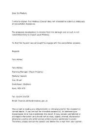 Dear Sir/Madam, I Write to Explain That Medway Council Does Not Intended