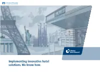 Implementing Innovative Hotel Solutions. We Know How. Geographic Distribution of Hotel Portfolio*
