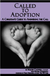 Called to Adoption Is a Clear, Easy-To-Read Guide for Christians Who Want to Step Forward in Faith and Answer God’S Call to Adopt