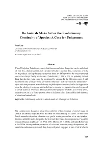Do Animals Make Art Or the Evolutionary Continuity of Species: a Case for Uniqueness