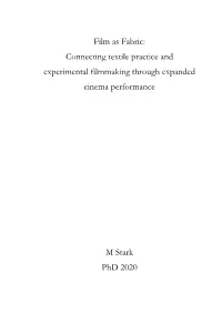 Film As Fabric: Connecting Textile Practice and Experimental Filmmaking Through Expanded Cinema Performance M Stark Phd 2020