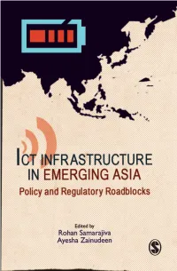 ICT Infrastructure in Emerging Asia This Page Intentionally Left Blank ICT Infrastructure in Emerging Asia Policy and Regulatory Roadblocks