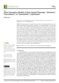 Three Disruptive Models of New Spatial Planning: “Attention”, “Surveillance” Or “Sustainable” Capitalisms?