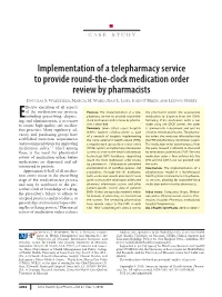 Implementation of a Telepharmacy Service to Provide Round-The-Clock Medication Order Review by Pharmacists Douglas S