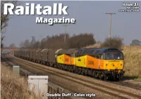 Railtalk Magazine, to Start with I Would Like to Thank Everyone That Has Contributed in Any Way to This Issue, and for Their Support