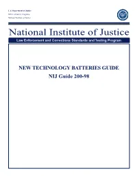 NEW TECHNOLOGY BATTERIES GUIDE NIJ Guide 200-98 ABOUT the LAW ENFORCEMENT and CORRECTIONS STANDARDS and TESTING PROGRAM