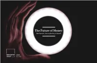 The Future of Money: New Payments, Currency, Banking, and Beyond INTRODUCTION the FUTURE of MONEY 2